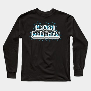 Never Look Back Long Sleeve T-Shirt